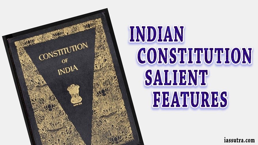 Salient features of Indian Constitution